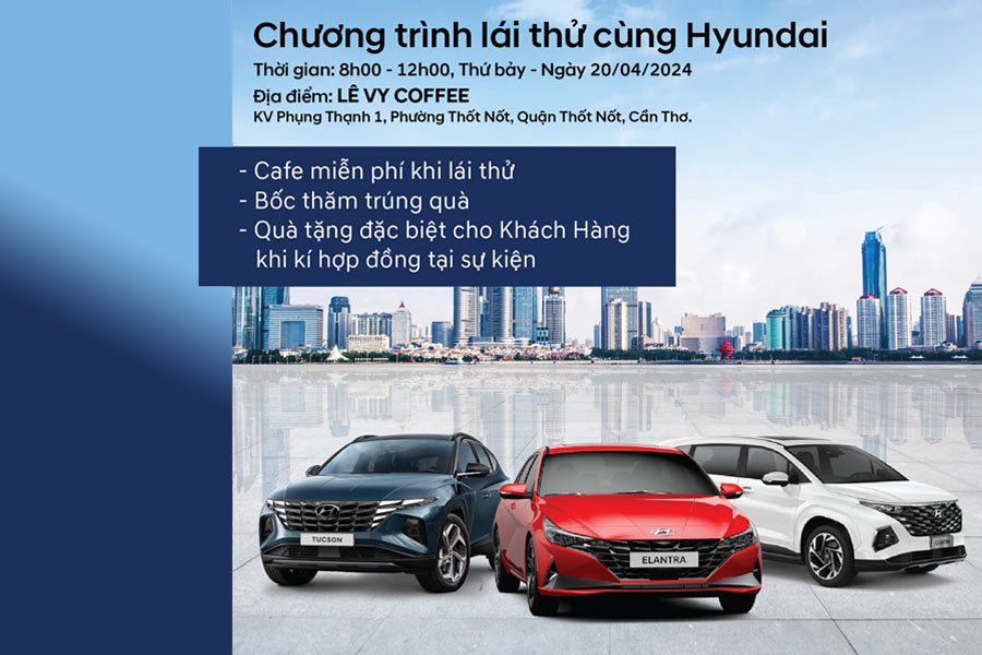 Chương trình trải nghiệm & lái thử xe Hyundai tại Thốt Nốt