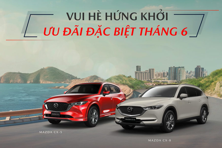 Ưu đãi lên đến 20 triệu xe Mazda CX-5 à CX-8 (tháng 6)