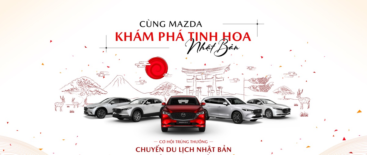 Cùng Mazda khám phá tinh hoa Nhật Bản - chương trình trúng thưởng tháng 6/2026
