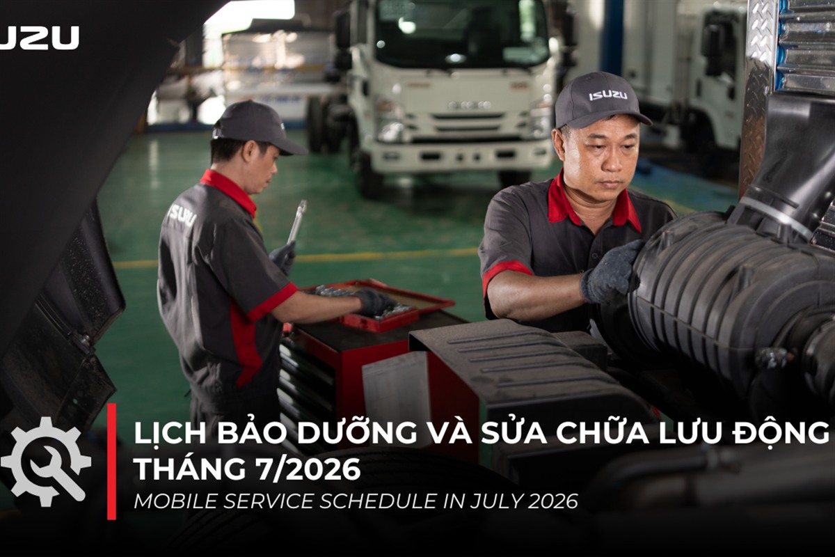Kỹ thuật viên Isuzu bảo dưỡng xe tải lưu động tháng 7/2026